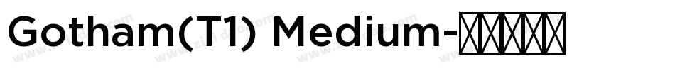 Gotham(T1) Medium字体转换